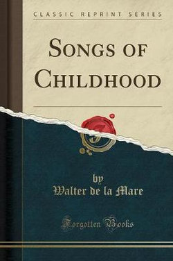 Songs of Childhood (Classic Reprint)