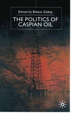 The Politics of the Caspian Oil