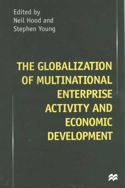 The Globalization of Multinational Enterprise Activity and Economic Development