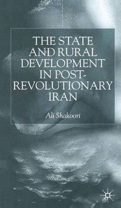 State and Rural Development in the Post-Revolutionary Iran