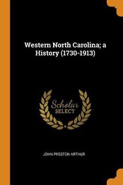 Western North Carolina; a History (1730-1913)