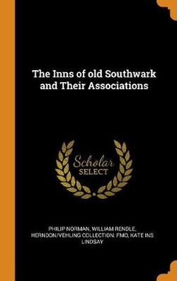 The Inns of Old Southwark and Their Associations