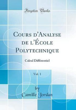 Cours d'Analyse de l'Ecole Polytechnique, Vol. 1