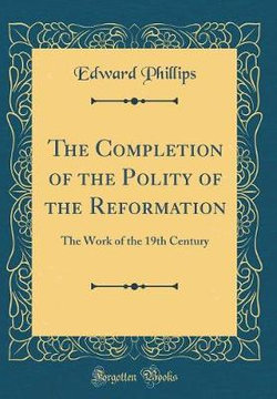 The Completion of the Polity of the Reformation