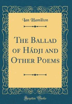 The Ballad of Hadji and Other Poems (Classic Reprint)