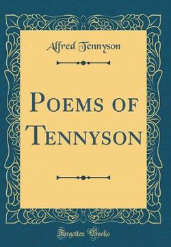 Poems of Tennyson (Classic Reprint)