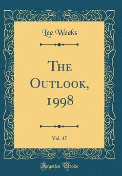 The Outlook, 1998, Vol. 47 (Classic Reprint)