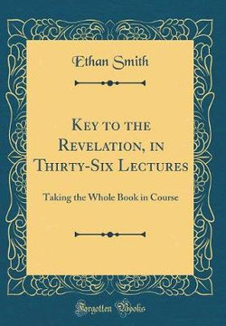 Key to the Revelation, in Thirty-Six Lectures