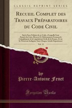 Recueil Complet Des Travaux Preparatoires Du Code Civil, Vol. 13