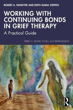 Working with Continuing Bonds in Grief Therapy