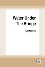 Water under the Bridge