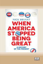 When America Stopped Being Great