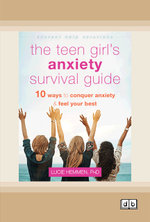 The Teen Girl's Anxiety Survival Guide