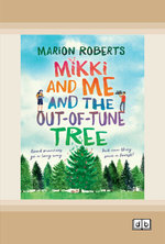 Mikki and Me and the Out-of-Tune Tree