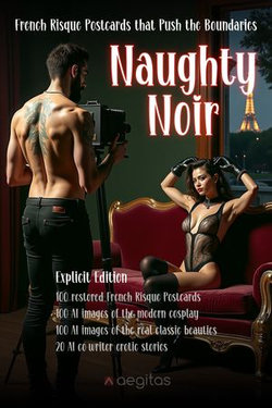 Naughty Noir: French Risque Postcards that Push the Boundaries. Explicit Edition Naughty Noir: French Risque Postcards that Push the Boundaries. Explicit Edition