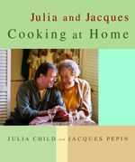 Julia and Jacques Cooking at Home Julia and Jacques Cooking at Home
