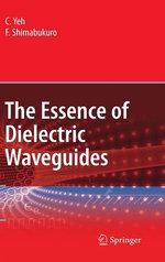 The Essence of Dielectric Waveguides