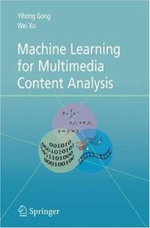 Machine Learning for Multimedia Content Analysis