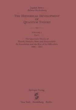 The Quantum Theory of Planck, Einstein, Bohr and Sommerfeld: Its Foundation and the Rise of Its Difficulties 1900-1925