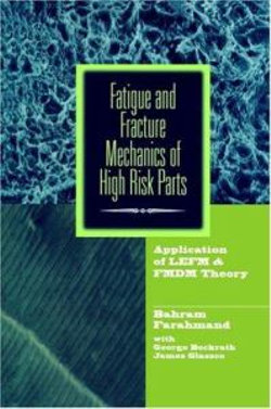 Fatigue and Fracture Mechanics of High Risk Parts