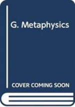 G. Metaphysics