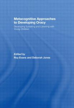 Metacognitive Approaches to Developing Oracy