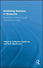 Exhibiting Madness in Museums