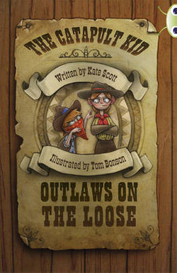 Bug Club Red (KS2) B/5B The Catapult Kid: Outlaws on the Loose 6-pack