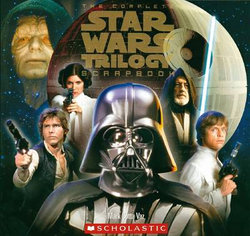 Star Wars: Complete Star Wars Trilogy Scrapbook