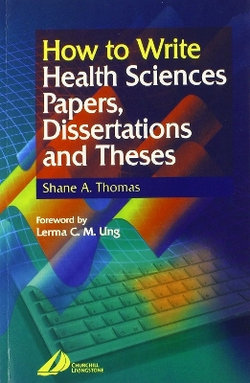 How to Write Health Sciences Papers, Dissertations and Theses