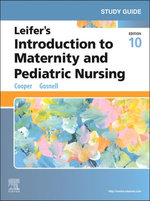 Study Guide for Leifer's Introduction to Maternity and Pediatric Nursing - E-Book Study Guide for Leifer's Introduction to Maternity and Pediatric Nursing - E-Book