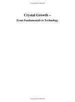 Crystal Growth - From Fundamentals to Technology