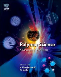 Polymer Science: A Comprehensive Reference Polymer Science: A Comprehensive Reference