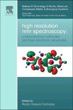 High Resolution NMR Spectroscopy: Understanding Molecules and their Electronic Structures: Volume 3