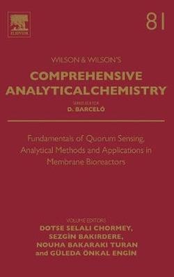 Fundamentals of Quorum Sensing, Analytical Methods and Applications in Membrane Bioreactors: Volume 81 Fundamentals of Quorum Sensing, Analytical Methods and Applications in Membrane Bioreactors: Volume 81