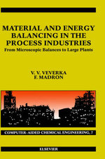 Material and Energy Balancing in the Process Industries: Volume 7