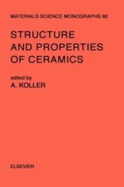 Structure and Properties of Ceramics: Volume 80