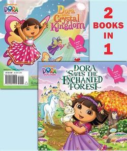 Dora Saves the Enchanted Forest/Dora Saves Crystal Kingdom (Dora the Explorer)