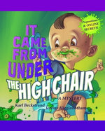 It Came from Under the High Chair: A Mystery