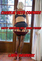 Charlie Gets Cocked!