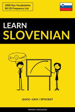 Learn Slovenian: Quick / Easy / Efficient: 2000 Key Vocabularies