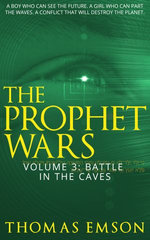 The Prophet Wars (Volume 3): Battle In The Caves