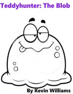 Teddyhunter: The Blob