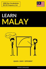 Learn Malay: Quick / Easy / Efficient: 2000 Key Vocabularies