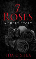 7 Roses: A Short Story
