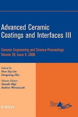 Advanced Ceramic Coatings and Interfaces III, Volume 29, Issue 4