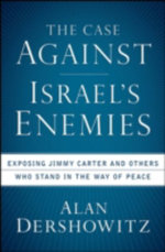 The Case Against Israel's Enemies