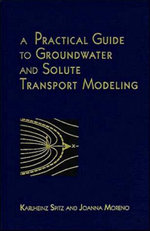 A Practical Guide to Groundwater and Solute Transport Modeling