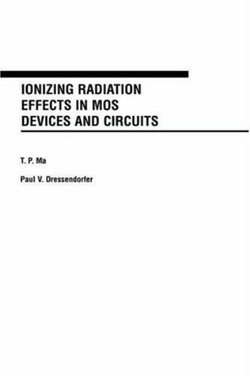 Ionizing Radiation Effects in MOS Devices and Circuits