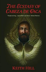 The Ecstacy of Cabeza de Vaca